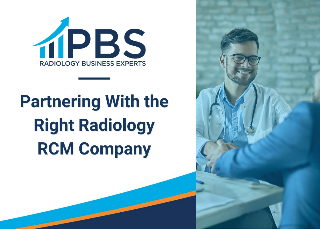 Partnering With the Right Radiology RCM Company PBS Radiology Business Experts